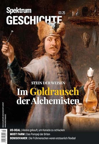 Spektrum Geschichte 3/2025 - Im Goldrausch der Alchemisten (Spektrum Geschichte: Von der Menschwerdung bis in die Neuzeit)