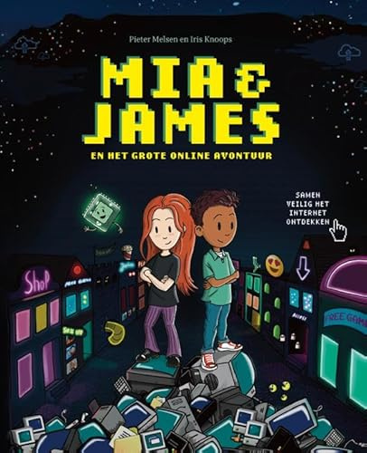 Mia & James en het grote online avontuur: Samen veilig het internet ontdekken
