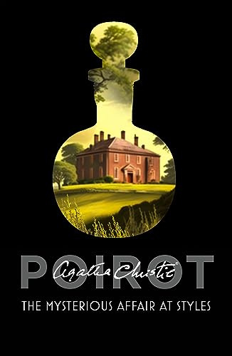 The Mysterious Affair at Styles: The first Hercule Poirot novel