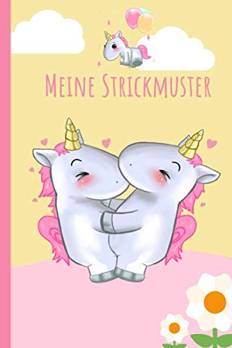 Meine Strickmuster: Blanko Strickmuster Notizbuch Strickpapier Einhorn Freundschaft Design Stricken Häkeln Handarbeit Geschenk - 110 Seiten 2:3 ... Idee für Strick- und Häkel-Begeisterte.