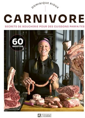 Carnivore: Secrets de boucherie pour des cuissons parfaites