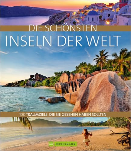 Die schönsten Inseln der Welt: 100 Traumziele, die Sie gesehen haben sollten. Für alle Strand- und Insel-Liebhaber. Wunderschöne Traumstrände und einsame Inseln weltweit eindrucksvoll fotografiert.