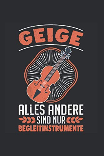 Geigenspieler Notizbuch: Geige Begleitinstrumente Violine Violinist Geiger / 6x9 Zoll / 120 karierte Seiten Seiten