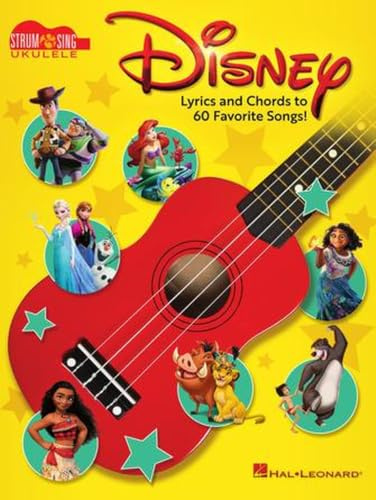Disney - Strum & Sing Ukulele.: Lyrics and Chords to 60 Favorite Songs!