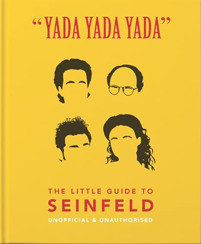 Yada Yada Yada: The Little Guide to Seinfeld: The book about the show about nothing: 3 (The Little Book of...)