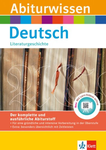 Klett Abiturwissen Deutsch - Literaturgeschichte: für Oberstufe und Abitur, mit Lern-Video online: Literaturgeschichte. Mit Lern-Videos online