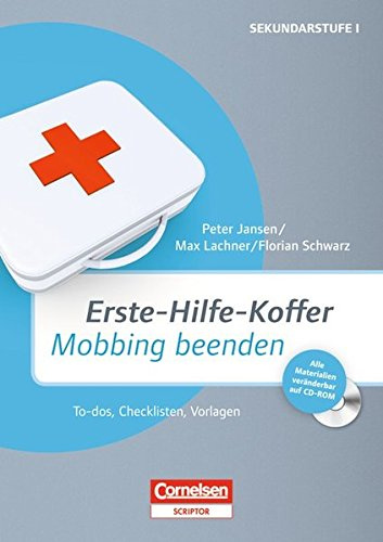 Erste-Hilfe-Koffer / Erste-Hilfe-Koffer: Mobbing beenden: To-dos, Checklisten, Vorlagen. Kopiervorlagen mit CD-ROM