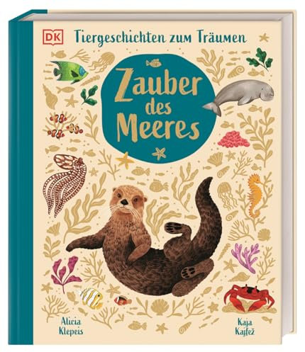 Tiergeschichten zum Träumen. Zauber des Meeres: Stimmungsvolles Vorlesebuch mit spannendem Tierwissen. Für Kinder ab 5 Jahren