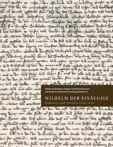 Wilhelm der Einäugige: Markgraf von Meissen (1346-1407)