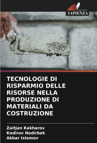 TECNOLOGIE DI RISPARMIO DELLE RISORSE NELLA PRODUZIONE DI MATERIALI DA COSTRUZIONE