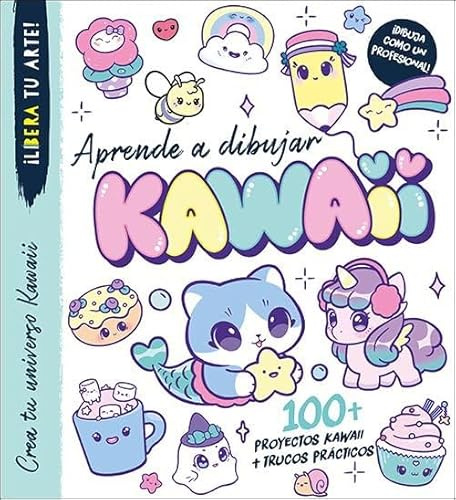 Aprende a dibujar Kawaii: 100 proyectos Kawaii + trucos prácticos (Actividades y destrezas)