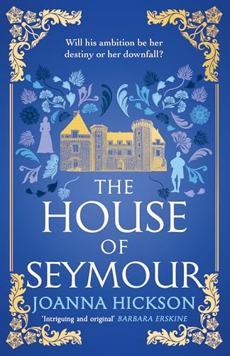 The House of Seymour: The brand new, gripping, historical fiction novel from the best-selling author: Book 1