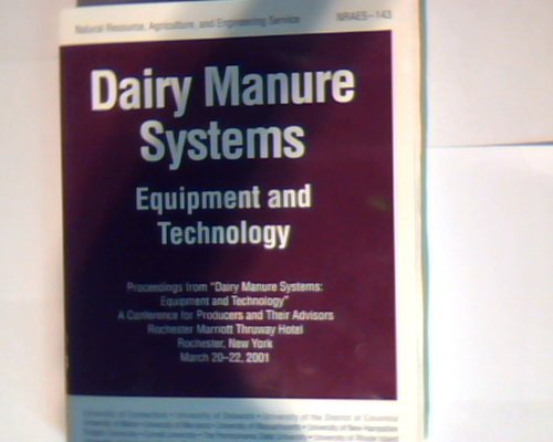 Dairy Manure Systems: Equipment and Technology (Nraes (Series), 143.)
