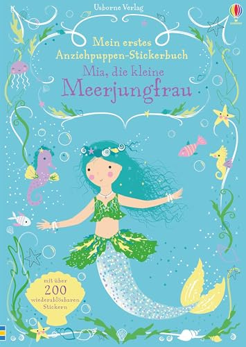 Mein erstes Anziehpuppen-Stickerbuch: Mia, die kleine Meerjungfrau: Mit über 200 wiederablösbaren Stickern (Meine ersten Anziehpuppen-Stickerbücher)