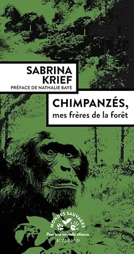 Chimpanzés, mes frères de la forêt