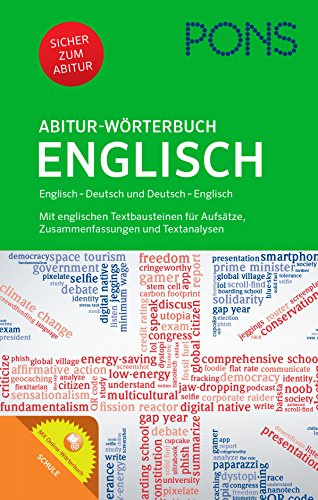 PONS Abitur-Wörterbuch Englisch: Englisch - Deutsch / Deutsch - Englisch. Mit Online-Wörterbuch: Englisch-Deutsch/Deutsch-Englisch. Mit englischen ... und Textanalysen und Online-Wörterbuch