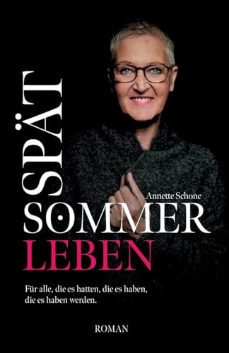 Spätsommerleben: Für alle, die es hatten, die es haben, die es haben werden