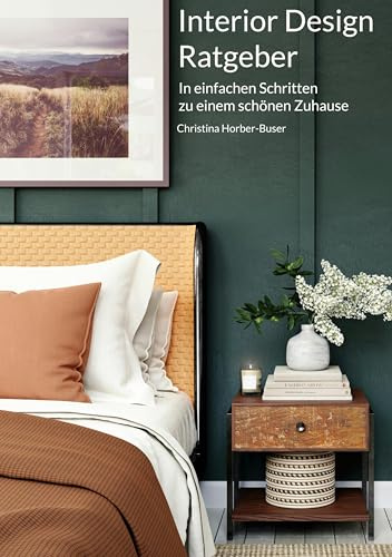 Interior Design Ratgeber: In einfachen Schritten zu einem schönen Zuhause