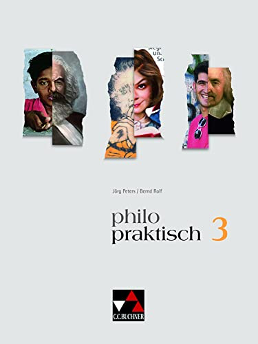 philopraktisch - alt / philopraktisch 3 - alt: Unterrichtswerk für Praktische Philosophie in Nordrhein-Westfalen / Für die Jahrgangsstufen 9/10 ... Philosophie in Nordrhein-Westfalen)