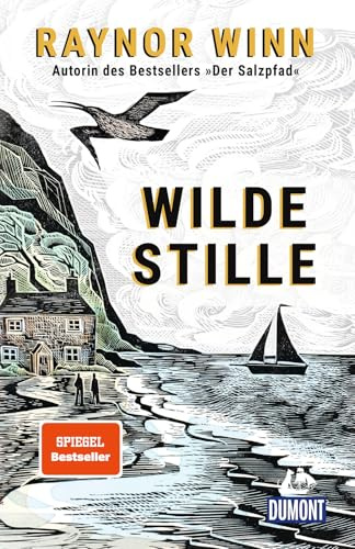 Wilde Stille: von der Autorin des Bestsellers »Der Salzpfad« (DUMONT Welt - Menschen - Reisen)