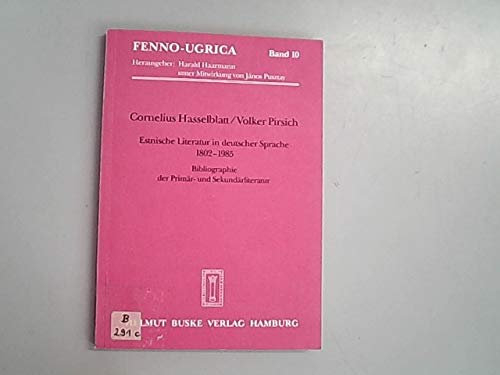 Estnische Literatur in deutscher Sprache 1802-1985. Bibliographie der Primär- und Sekundärliteratur