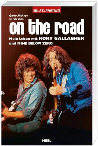 On the road: Mein Leben mit Rory Gallagher und Nine Below Zero