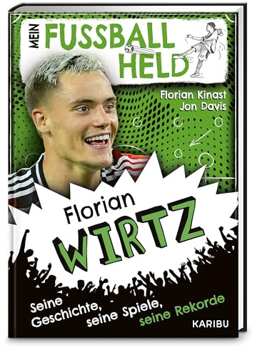 Mein Fußballheld Florian Wirtz – Seine Geschichte, seine Spiele, seine Rekorde: Perfekt für kleine Fußballfans: Kinderbuch für Erstleser ab 7 Jahren