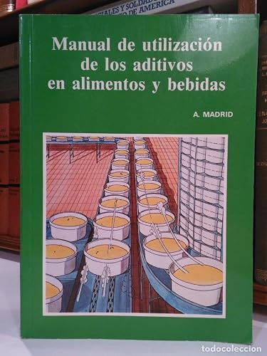 Manual de utilización de los aditivos en alimentos y bebidas