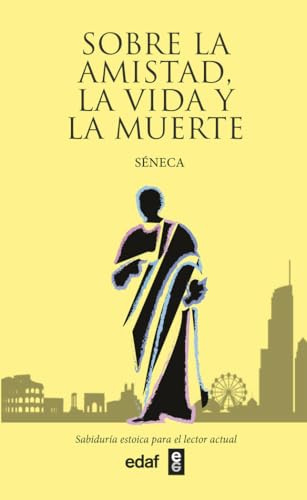 Sobre La Amistad, La Vida y La Muerte (Nueva Biblioteca Edaf)