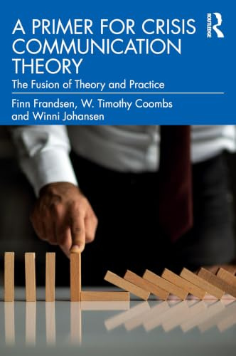 A Primer for Crisis Communication Theory: The Fusion of Theory and Practice