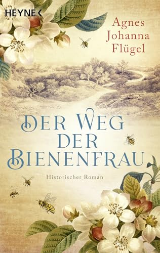 Der Weg der Bienenfrau: Historischer Roman