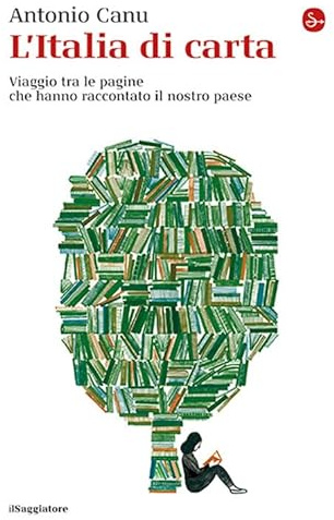 L'Italia di carta. Viaggio tra le pagine che hanno raccontato il nostro paese