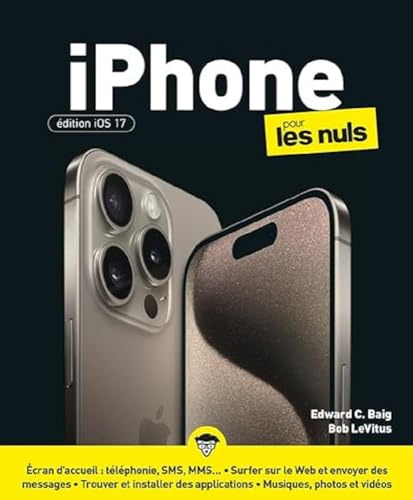 iPhone Pour les Nuls : ios, sms, mms, icloud, safari, prise en main de l'iphone