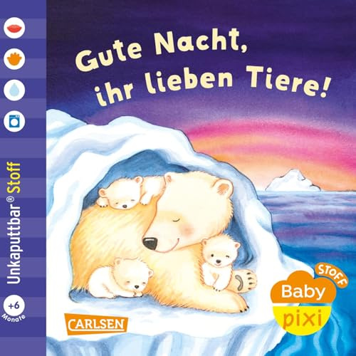 Baby Pixi (unkaputtbar) 165: Baby Pixi Stoff: Gute Nacht, ihr lieben Tiere!: Unzerstörbares, weiches und waschbares Stoffbuch für Babys ab 6 Monaten – auch zum Baden (165)