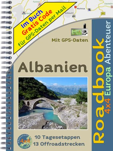 4x4 Albanien Offroad Reiseführer 10 Tagesetappen (1740km) 13 Offroadstrecken (500km) (inkl. GPS Daten per Mail)
