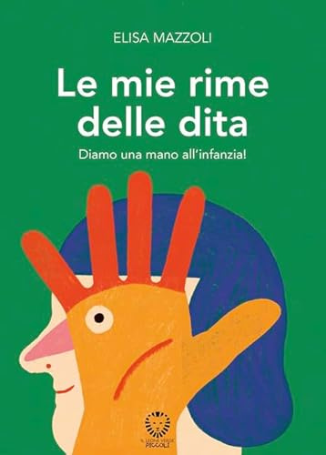 Le mie rime delle dita. Diamo una mano all'infanzia! Ediz. a colori