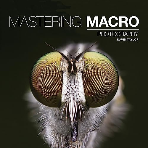 Mastering Macro Photography (Mastering)