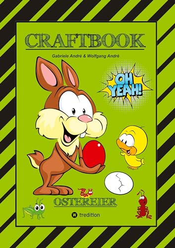 CRAFTBOOK - WUNDEREI BASTELN - SCHÖNE OSTERMOTIVE - AUSMALEN - ZEICHNEN - RÄTSEL - AUFGABEN - OSTERHASEN - KÜKEN: OSTEREIER (Das kann ich!: SCHLAUHASE)