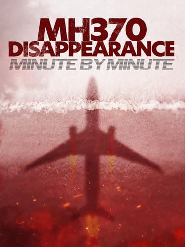 Verschwinden von MH370: Minute für Minute