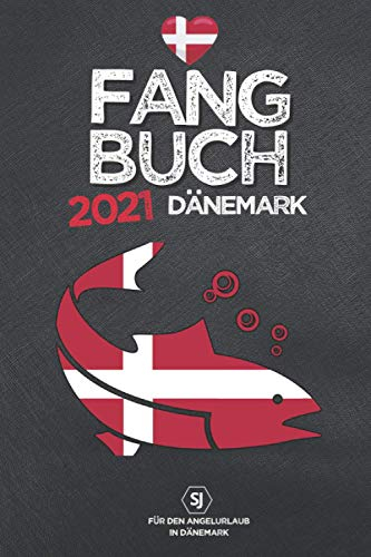 FANGBUCH Dänemark 2021 | Für den Angelurlaub: Angelbuch zum Angeln auf Hering, Heilbutt, Hecht, Makrele, Dorsch uvm. | 50 einzelne Angeltage eintragen | A5 | 120 Seiten