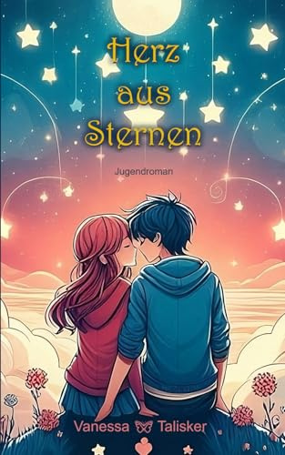 Herz aus Sternen: Jugendroman über ein Mädchen und einen Jungen und die unerschütterliche Kraft ihrer ersten großen Liebe.