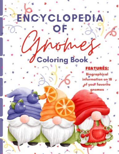Encyclopedia of Gnomes Coloring Book: Unique Coloring Pages with Biographical Info on Your Favorite Gnomes