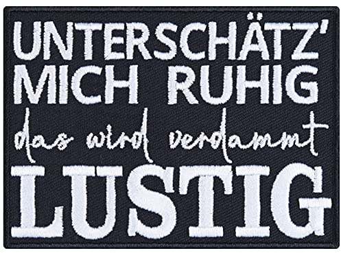 Heavy Metal Aufnäher Unterschätz' mich ruhig - das wird verdammt lustig Biker Patch zum annähen | Aufbügler/Bügelbilder Rocker Sticker Geschenk Applikation für alle Stoffe | 90x65mm