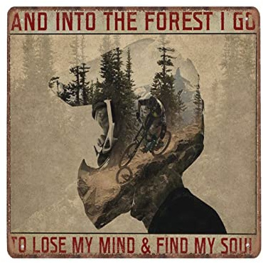DAIERCY Vintage Metal Tin Signs Mountain Bike And Into The Forest I Go to Lose My Mind And Find My Soul Funny Retro Kitchen Outdoor Garage Man Cave Home Decor Wall Art Metal Sign 30x30 cm