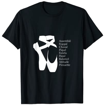 Ballet Terms Pointe Shoes Ballerina Tutu Dance Girls Outfits T-Shirt