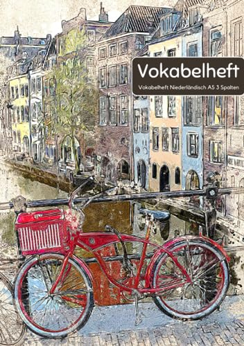 Vokabelheft Niederländisch A5 3 Spalten: 78 Seiten liniert - Register von A bis Z - über 1400 Vokabeln - Perfekt für alle die Niederländische Vokabeln lernen möchten oder müssen