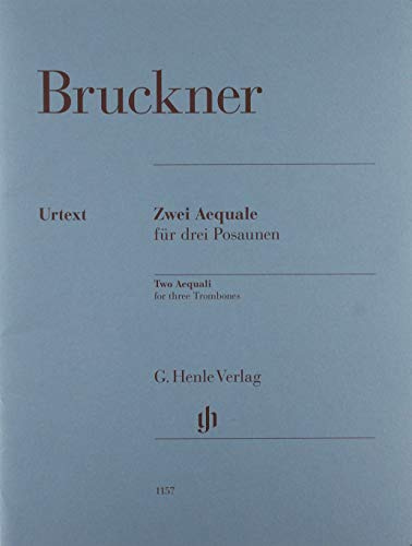 Zwei Aequale für drei Posaunen; für Alt-, Tenor- und Bassposaune: Besetzung: Kammermusik mit Blasinstrumenten (G. Henle Urtext-Ausgabe)
