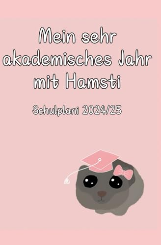 Mein sehr akademisches Jahr mit Hamsti: Schulplaner 2024/25 - Bullet journal