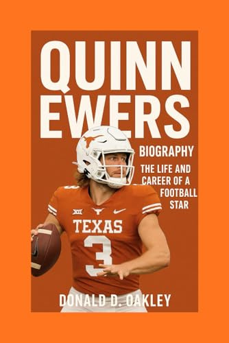 QUINN EWERS: BIOGRAPHY: THE LIFE AND CAREER OF A FOOTBALL STAR