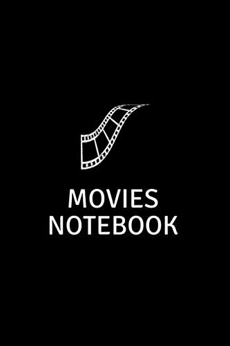 Movies Notebook: Notebook for Movie Lovers - Film Review Logbook for Movie Critics - Keep Track of the Highlights, the Tension Curve, Final Ratings, and Much More (6x9 in - 120 pages)